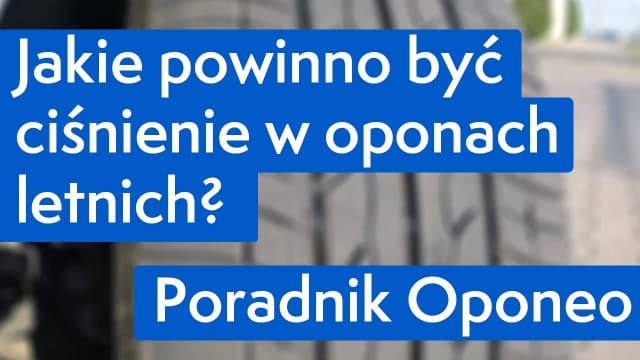 Jakie ciśnienie w oponach letnich zapewni bezpieczeństwo i komfort? Jakie ciśnienie w oponach letnich zapewni bezpieczeństwo i komfort?